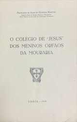 O COLÉGIO DE "JESUS" DOS MENINOS ÓRFÃOS DA MOURARIA